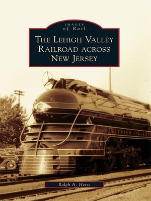 cover image of The Lehigh Valley Railroad across New Jersey